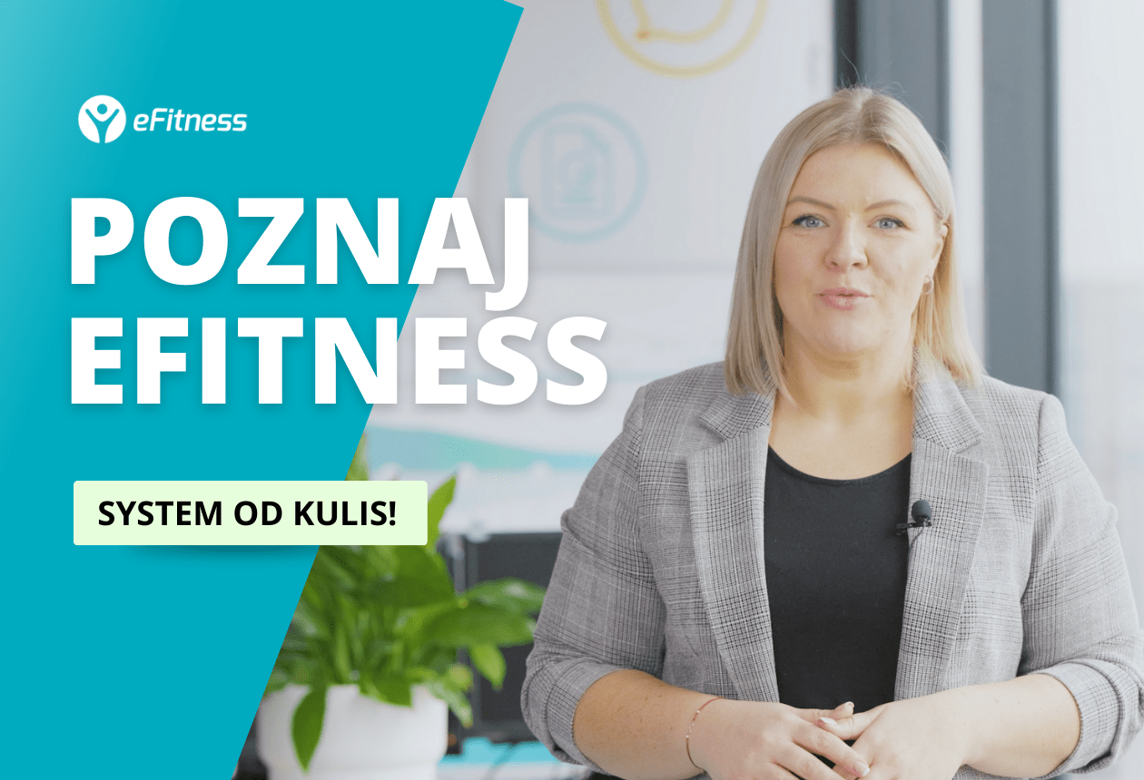 Poznaj eFitness – Twoje wsparcie w zarządzaniu klubem fitness