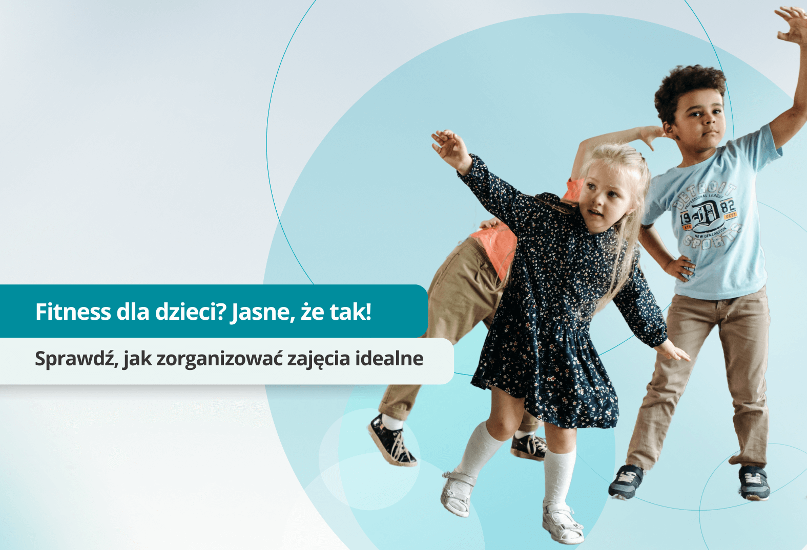 Fitnessowe dzieciaki – wszystko o zajęciach dla dzieci w klubie fitness